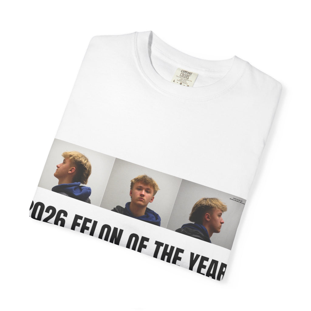 Felon of the Year 2026 T-Shirt